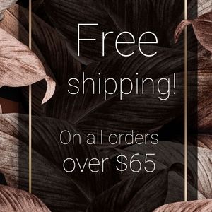 Free shipping with every purchase of $65 and more